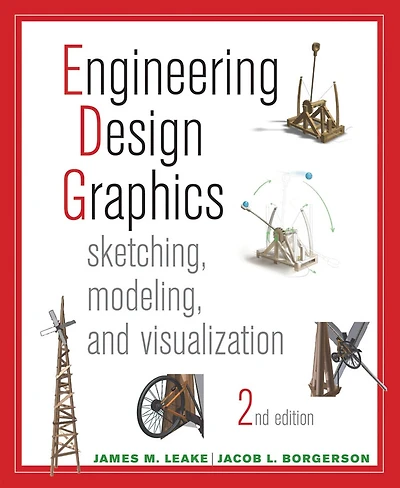 Engineering Design Graphics: Sketching, Modeling, And Visualization