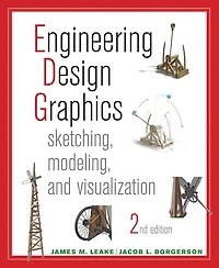 Engineering Design Graphics: Sketching, Modeling, And Visualization
