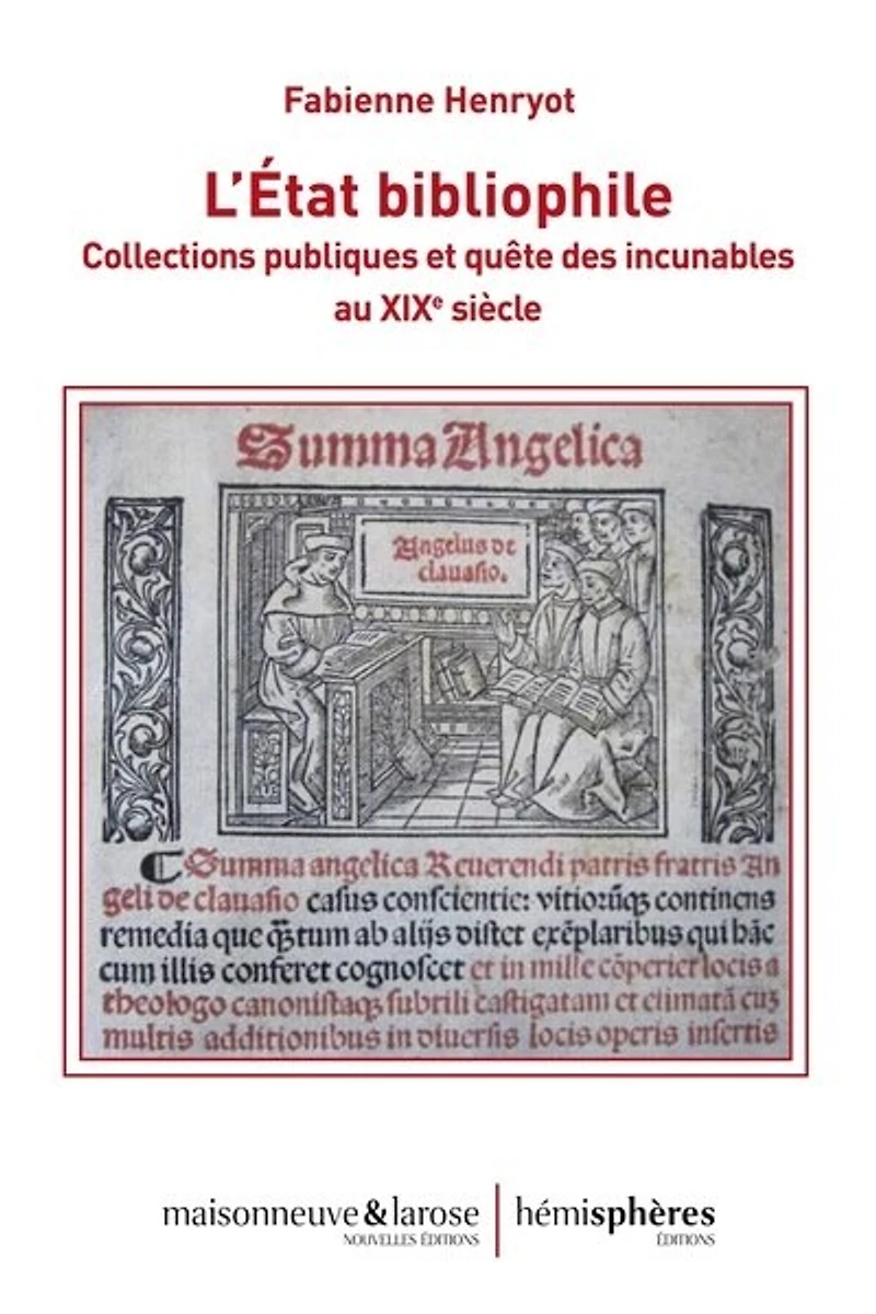 L' affaire Gutenberg: bibliothèques, incunables et histoire nationale en France au XIXe siècle