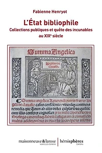 L' affaire Gutenberg: bibliothèques, incunables et histoire nationale en France au XIXe siècle