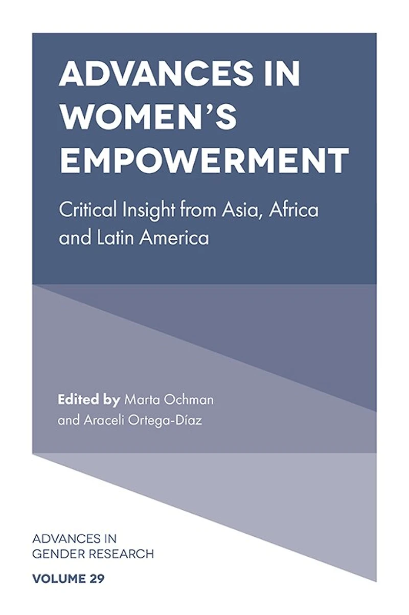 Advances Women’s Empowerment: Critical Insight from Asia, Africa and Latin America
