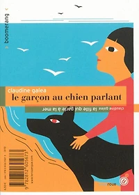 Le garçon au chien parlant ; La fille qui parle à la mer