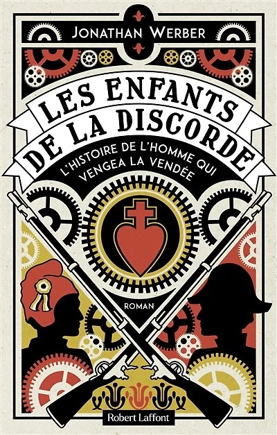 Les enfants de la discorde: l'histoire l'homme qui vengea Vendée