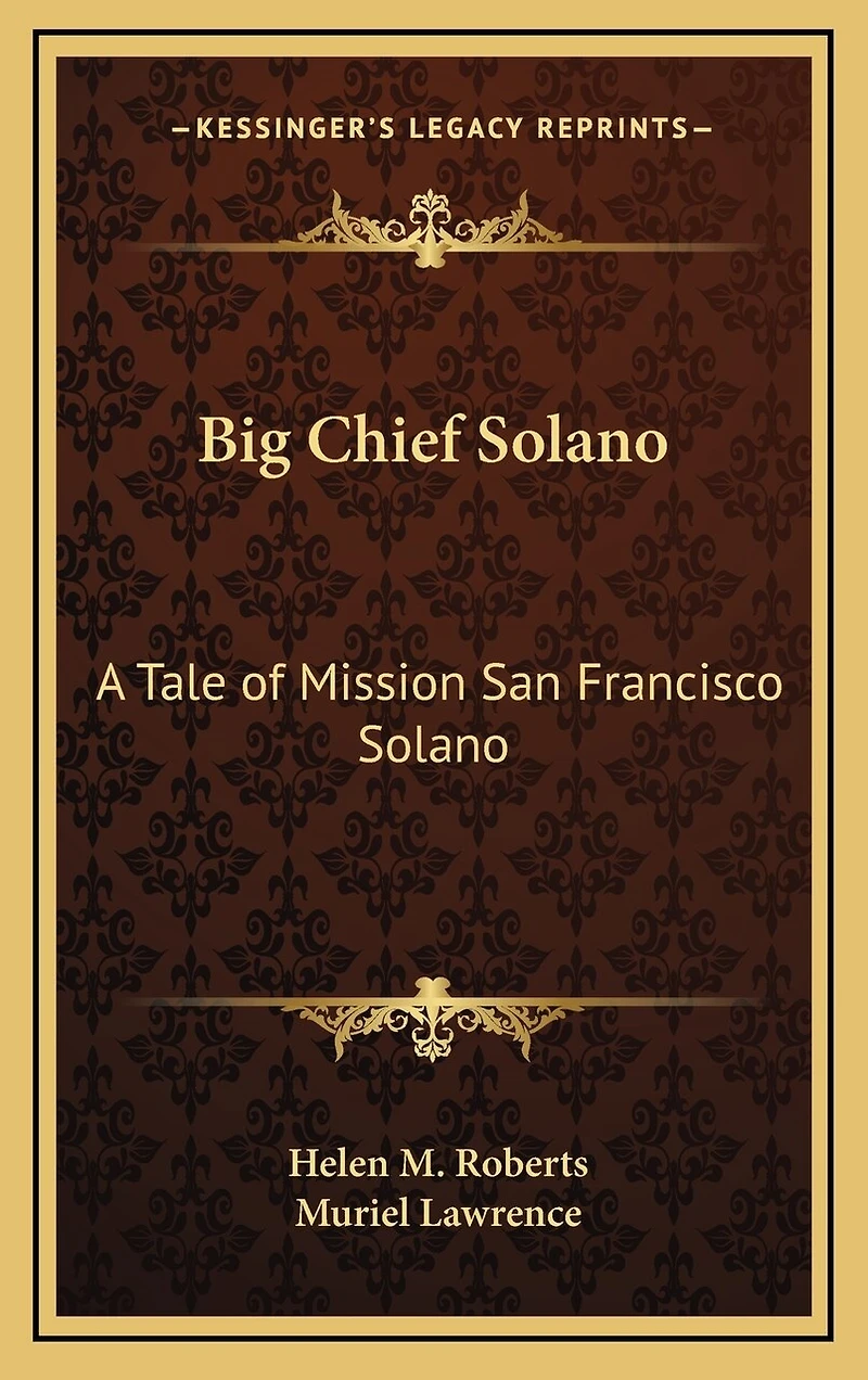 Big Chief Solano: A Tale of Mission San Francisco Solano