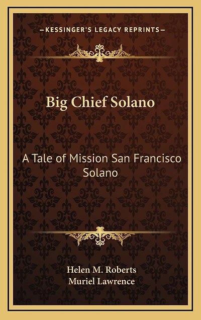 Big Chief Solano: A Tale of Mission San Francisco Solano