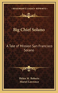 Big Chief Solano: A Tale of Mission San Francisco Solano