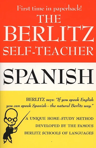 The Berlitz Self-Teacher -- Spanish: A Unique Home-Study Method Developed by the Famous Berlitz Schools of Language