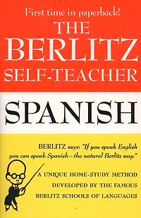 The Berlitz Self-Teacher -- Spanish: A Unique Home-Study Method Developed by the Famous Berlitz Schools of Language