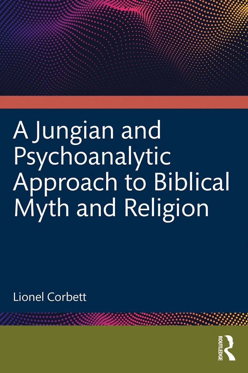A Jungian and Psychoanalytic Approach to Biblical Myth Religion