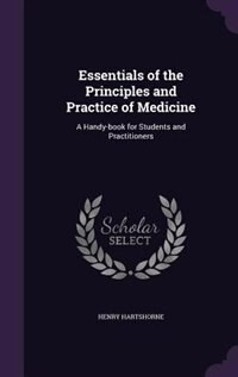 Essentials of the Principles and Practice Medicine: A Handy-Book for Students Practitioners (Classic Reprint)