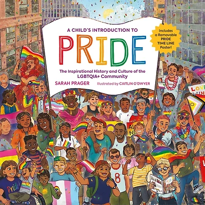 A Child's Introduction to Pride: the Inspirational History and Culture of LGBTQIA+ Community
