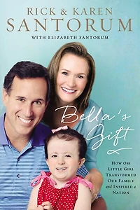 Bella's Gift: How One Little Girl Transformed Our Family And Inspired A Nation
