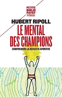 Le Mental des champions: Comprendre la réussite sportive