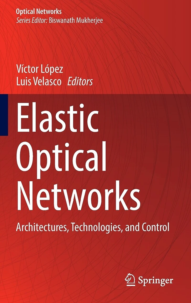 Elastic Optical Networks: Architectures, Technologies, And Control