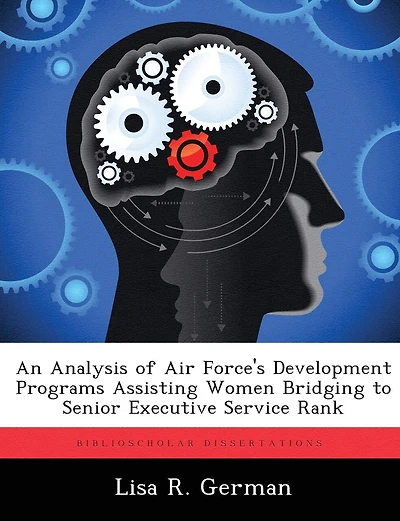 An Analysis Of Air Force's Development Programs Assisting Women Bridging To Senior Executive Service Rank