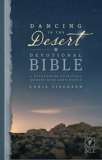 Dancing The Desert Devotional Bible Nlt (softcover): A Refreshing Spiritual Journey With God's People