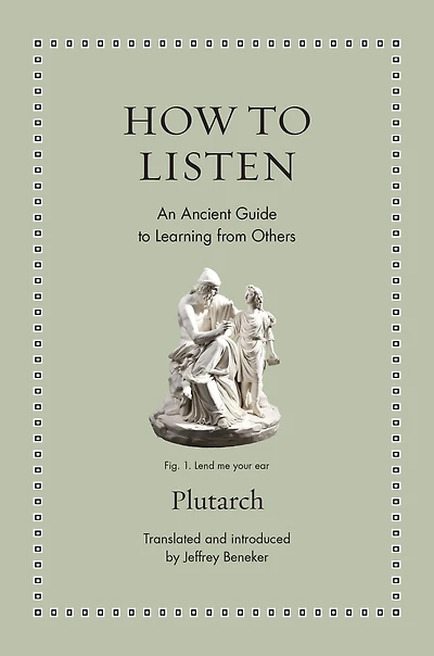 How to Listen: An Ancient Guide Learning from Others