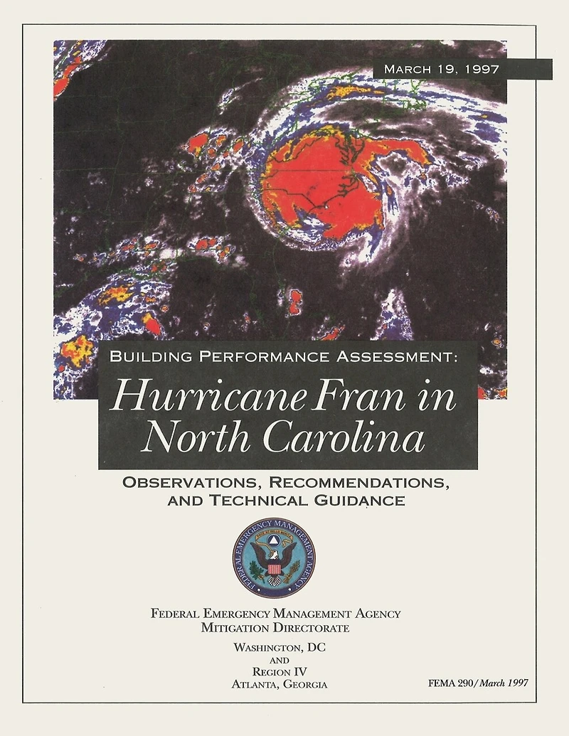 Building Performance Assessment: Hurricane Fran in North Carolina - Observations, Recommendations, and Technical Guidance (FEMA 290)