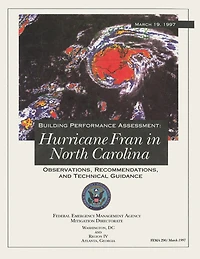Building Performance Assessment: Hurricane Fran in North Carolina - Observations, Recommendations, and Technical Guidance (FEMA 290)