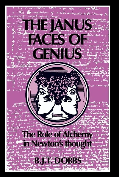 The Janus Faces Of Genius: Role Alchemy Newton's Thought