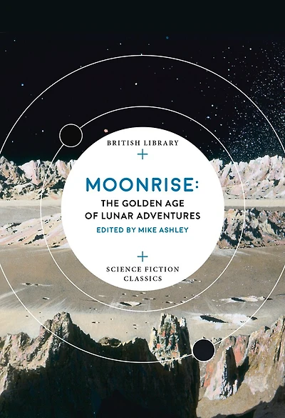 Moonrise: The Golden Age Of Lunar Adventures