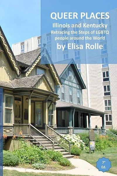 Queer Places: Central Time Zone (Illinois and Kentucky): Retracing the steps of LGBTQ people around the world