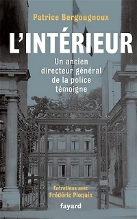 L' intérieur: un ancien directeur général de la police témoigne