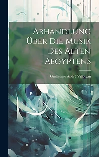 Abhandlung über die Musik des alten Aegyptens