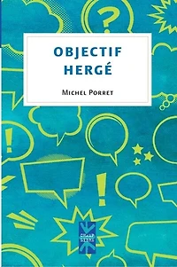 Objectif Hergé: « Tintin, voilà des années que je lis tes aventures »