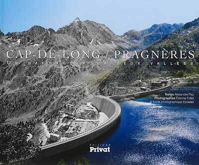 Cap-de-Long, Pragnères: un barrage pour deux vallées