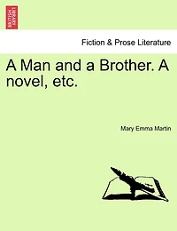 A Man and a Brother. A novel, etc.