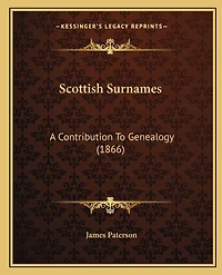 Scottish Surnames: A Contribution To Genealogy (1866)