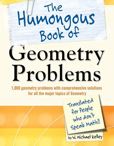 The Humongous Book of Geometry Problems