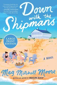 Down with the Shipmans (Large Print): A Novel