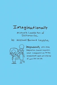 Imaginationally: Michael's Lovable Fun Of Dictionaries