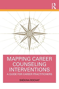 Mapping Career Counseling Interventions: A Guide For Practitioners