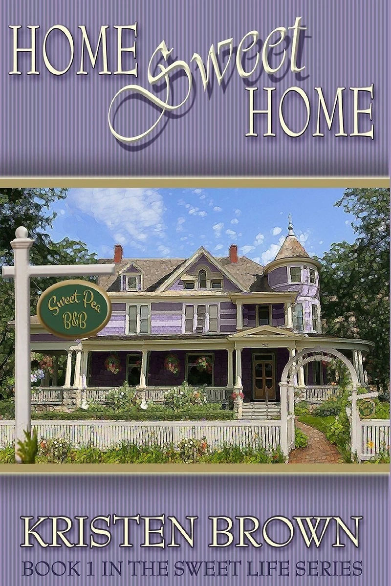 Home Sweet Home: Book 1 in The Sweet Life Series