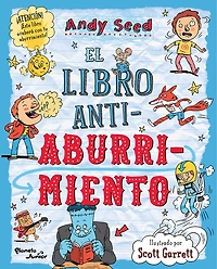 El libro antiaburrimiento: Juegos, Manualidades, Rompecabezas, Chistes, Adivinanzas y Trivias / The Anti-Boredom Book of Brilliant Things to Do