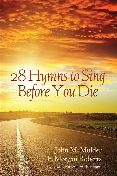 28 Hymns to Sing before You Die