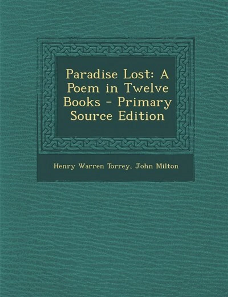 Paradise Lost: A Poem in Twelve Books - Primary Source Edition