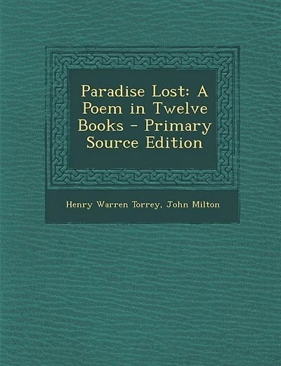 Paradise Lost: A Poem in Twelve Books - Primary Source Edition