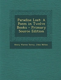Paradise Lost: A Poem in Twelve Books - Primary Source Edition