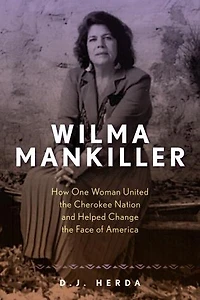 Wilma Mankiller: How One Woman United The Cherokee Nation And Helped Change The Face Of America