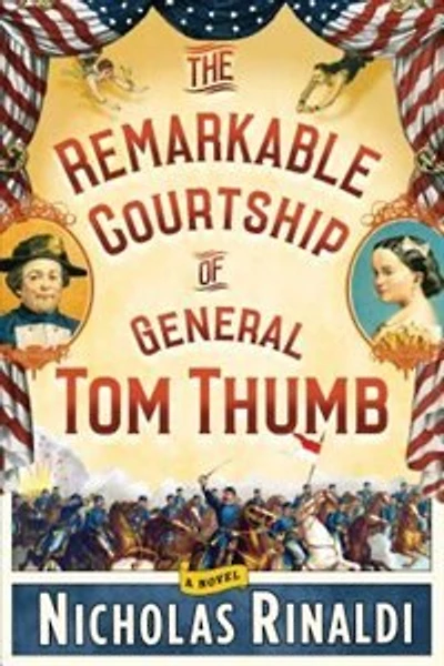 The Remarkable Courtship of General Tom Thumb: A Novel