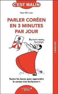 Parler coréen en 3 minutes par jour: toutes les bases pour apprendre le très facilement !