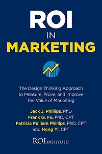 Roi Marketing: the Design Thinking Approach to Measure, Prove, and Improve Value of Marketing