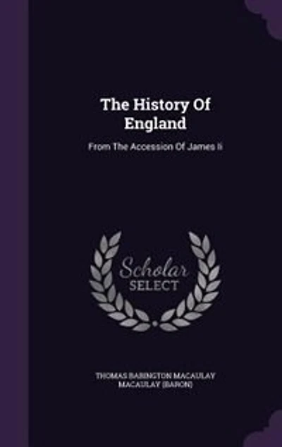 The History Of England: From The Accession Of James Ii