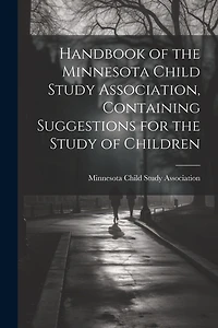 Handbook of the Minnesota Child Study Association