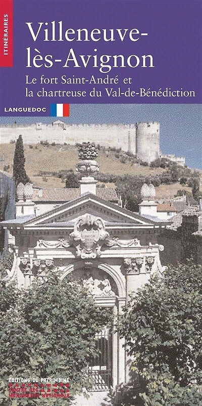 Le fort Saint-André à Villeneuve-lès-Avignon: Gard