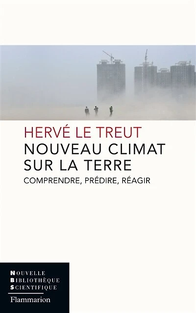 Nouveau climat sur la Terre : comprendre, prédire, réagir: réagir